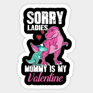 Sorry ladies mommy is my valentine Sticker
